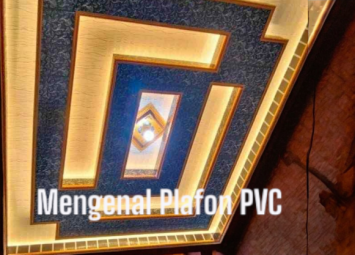 Mengenal Plafon PVC